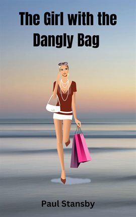 Cover image for The Girl With the Dangly Bag