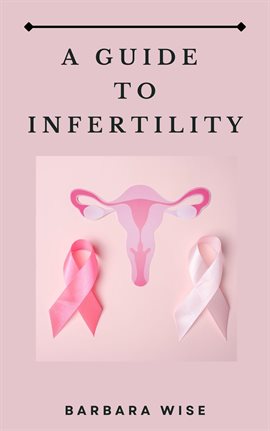 Cover image for A Guide to Infertility