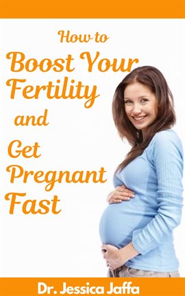 Cover image for How to Boost Your Fertility and Get Pregnant Fast