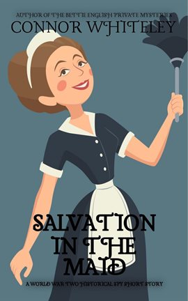 Cover image for Salvation in the Maid: A World War Two Historical Spy Short Story