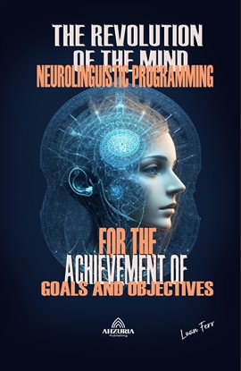 Cover image for The Revolution of the Mind - Neurolinguistic Programming