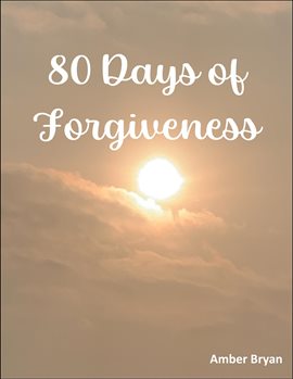 Cover image for 80 Days of Forgiveness