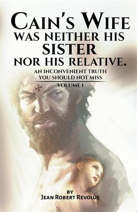 Cover image for Cain's Wife Was Neither His Sister Nor His Relative