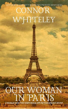 Cover image for Our Woman in Paris: A World War Historical Spy Fiction Short Story