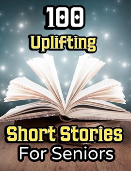 Cover image for 100 Uplifting Short Stories for Seniors