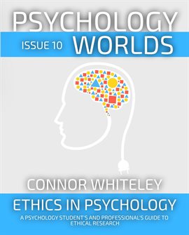 Imagen de portada para Psychology Worlds Issue 10: Ethics in Psychology a Psychology Student's and Professional's Guide