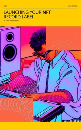 Cover image for Launching Your NFT Record Label: A Step-By-Step Guide