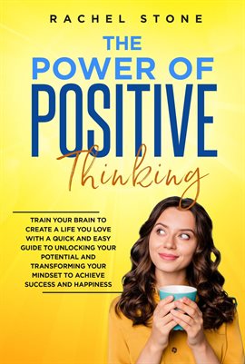 Cover image for The Power of Positive Thinking - Train Your Brain to Create a Life You Love