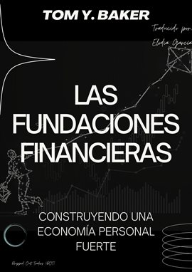 Imagen de portada para Las Fundaciones Financieras: Construyendo una Economía Personal Fuerte [Libro en Español/Spanish Boo