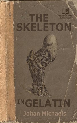 Cover image for The Skeleton in Gelatin