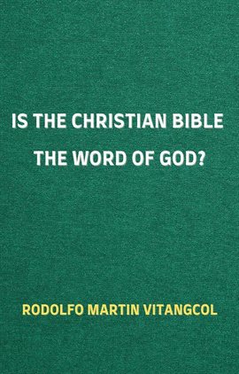 Cover image for Is the Christian Bible the Word of God?
