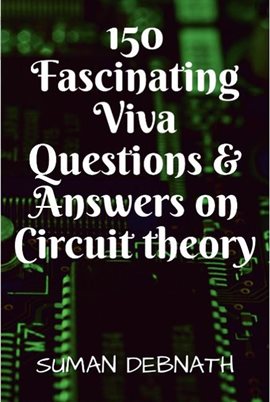Cover image for 150 Fascinating Viva Questions & Answers on Circuit theory.