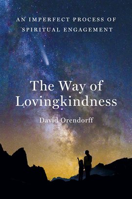 Cover image for The Way of Lovingkindness: An Imperfect Process of Spiritual Engagement