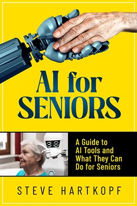 Cover image for AI for Seniors: A Guide to AI Tools and What They Can Do for Seniors