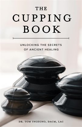 Imagen de portada para The Cupping Book: Unlocking the Secrets