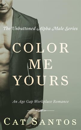 Cover image for Color Me Yours: An Age Gap Workplace Romance