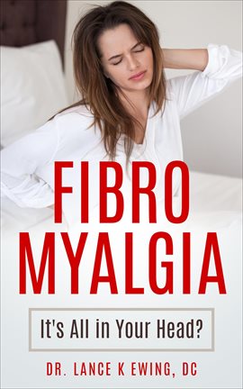 Cover image for Fibromyalgia Its all in Your Head?