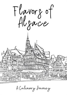 Cover image for Flavors of Alsace: A Culinary Journey