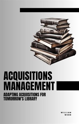 Cover image for Acquisitions Management: Adapting Acquisitions for Tomorrow's Library