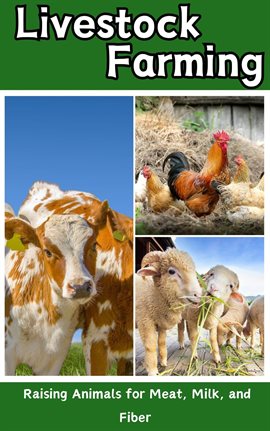 Cover image for Livestock Farming : Raising Animals for Meat, Milk, and Fiber