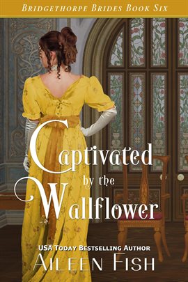 Imagen de portada para Captivated by the Wallflower