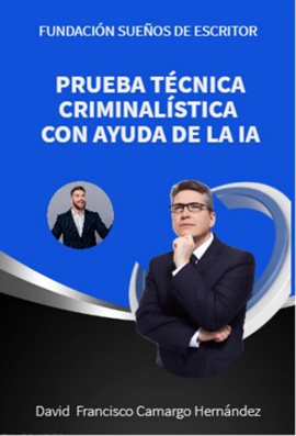 Cover image for Prueba Técnica Criminalística con Ayuda de la IA