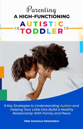 Cover image for Parenting a High-Functioning Autistic Toddler