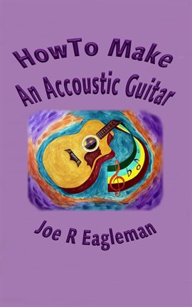 Imagen de portada para How To Make An Accoustic Guitar