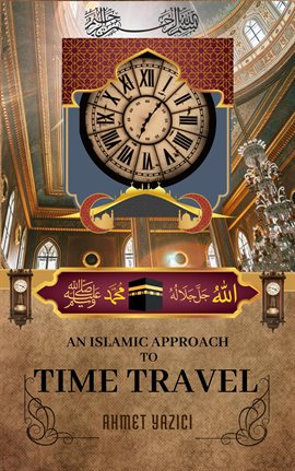 Cover image for An Islamic Approach to Time Travel