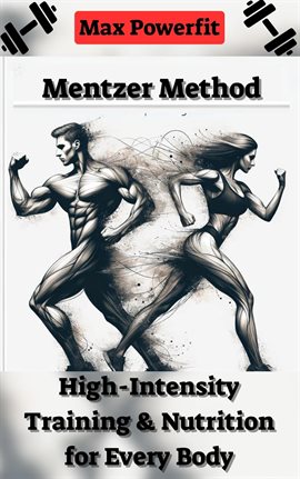 Cover image for Mentzer Method: High-Intensity Training & Nutrition for Every Body