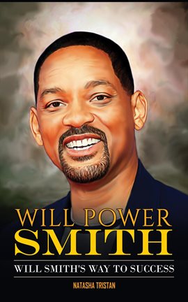 Cover image for Will Power Smith: Will Smith's Way to Success