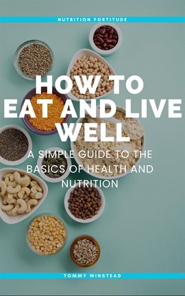 Cover image for How to Eat and Live Well