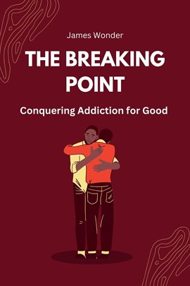 Cover image for The Breaking Point: Conquering Addiction for Good