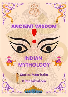 Cover image for Ancient Wisdom: Indian Mythology. Stories From India