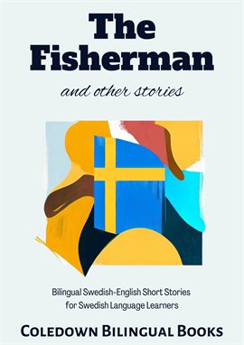 Cover image for The Fisherman and Other Stories: Bilingual Swedish-English Short Stories for Swedish Language Learne