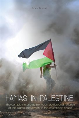 Cover image for Hamas in Palestine  The Complex Interplay Between Politics And Religion of The Islamic Movement i...