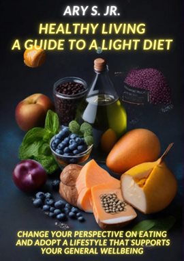 Cover image for Healthy Living: A Guide to a Light Diet