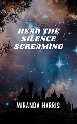 Cover image for Hear the Silence Screaming