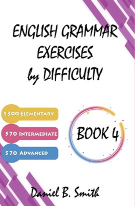 Cover image for English Grammar Exercises by Difficulty: Book 4