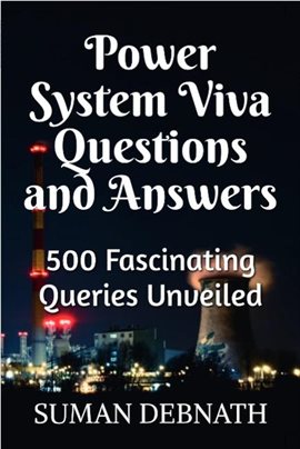 Cover image for Power System Viva Questions and Answers: 500 Fascinating Queries Unveiled