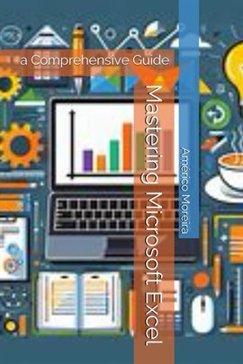 Cover image for Mastering Microsoft Excel: a Comprehensive Guide