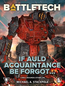 Cover image for BattleTech: If Auld Acquaintance Be Forgot…