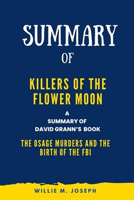Cover image for Summary of Killers of the Flower Moon By David Grann: The Osage Murders and the Birth of the FBI