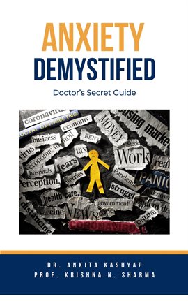 Cover image for Anxiety Demystified: Doctor's Secret Guide