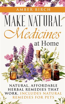 Cover image for Make Natural Medicines at Home