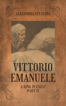 Cover image for Vittorio Emanuele a King in Exile, Part II