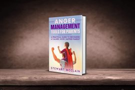 Cover image for Anger Management Tools for Parents