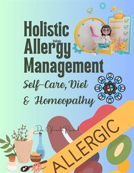 Cover image for Holistic Allergy Management: Self-Care, Diet, and Homeopathy