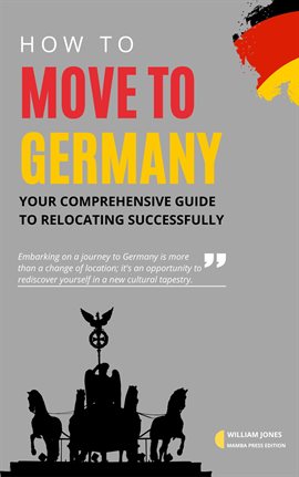 Cover image for How to Move to Germany: Your Comprehensive Guide to Relocating Successfully
