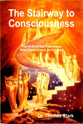 Cover image for The Stairway to Consciousness: The Birth of Self Awareness from Unconscious Archetypes